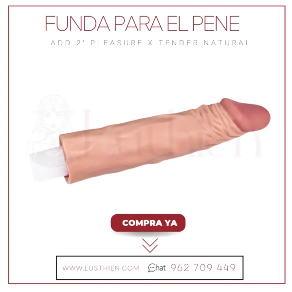 Funda para el Pene Add 2" Pleasure X Tender Natural